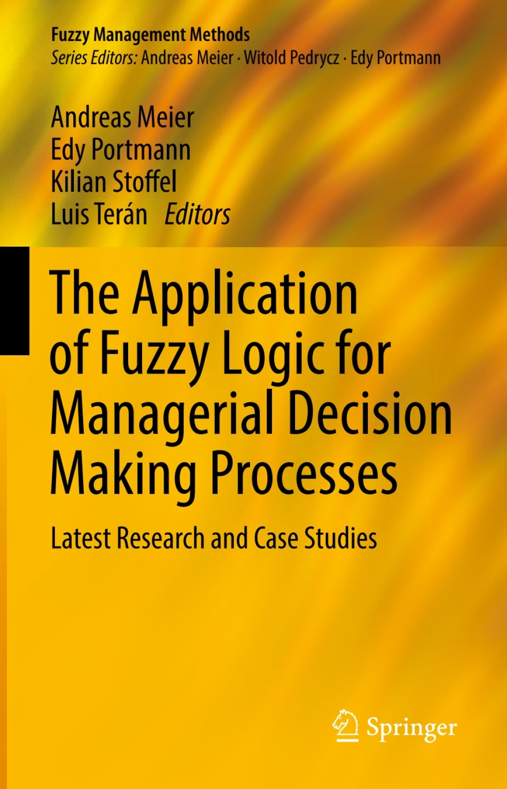 The Application of Fuzzy Logic for Managerial Decision Making Processes Latest Research and Case Studies 