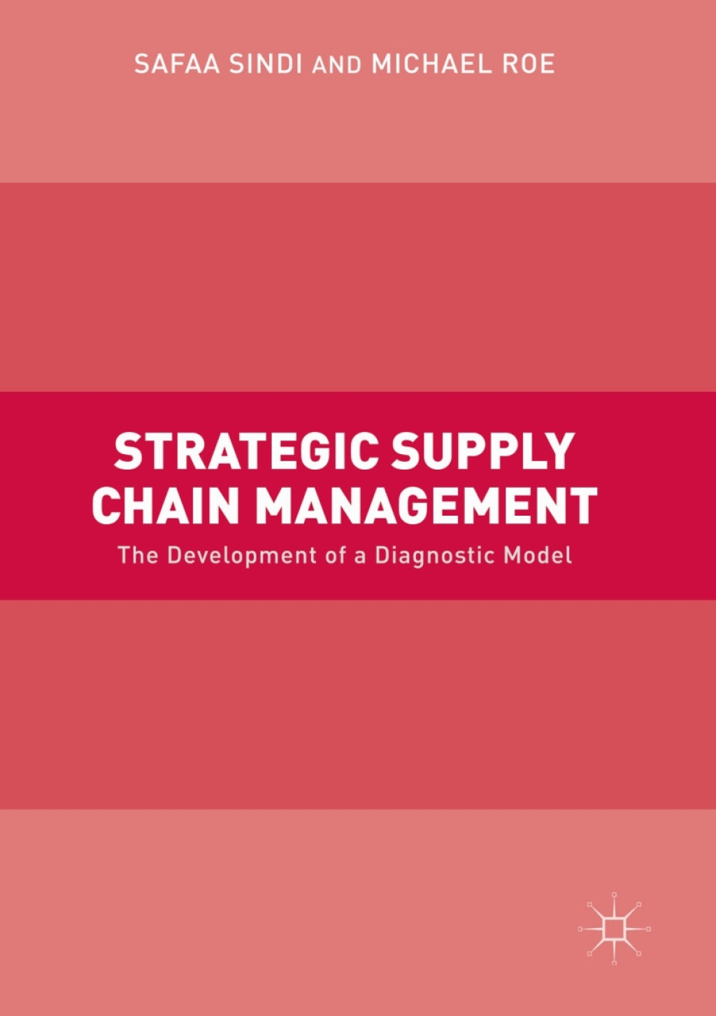 Strategic Supply Chain Management The Development of a Diagnostic Model 