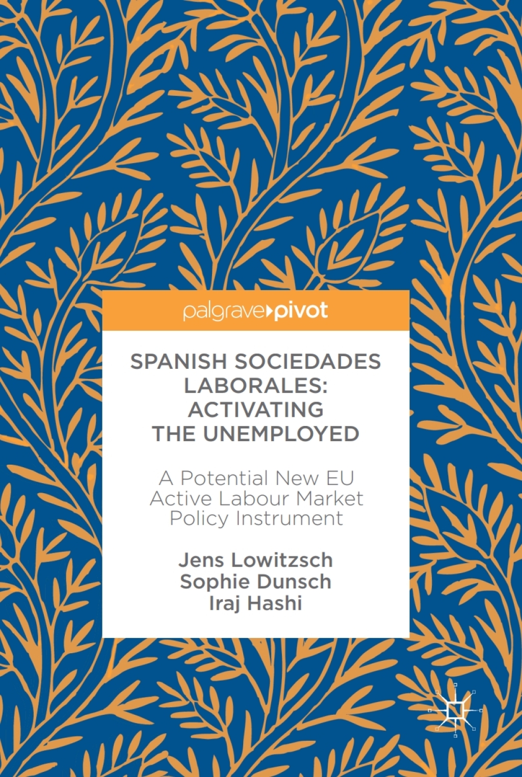 Spanish Sociedades LaboralesÃ¢â‚¬Å¡Ãƒâ€žÃƒÂ¶Ã¢Ë†Å¡Ãƒâ€˜Ã¢Ë†Å¡Ãƒâ€ Activating the Unemployed A Potential New EU Active Labour Market Policy Instrument 