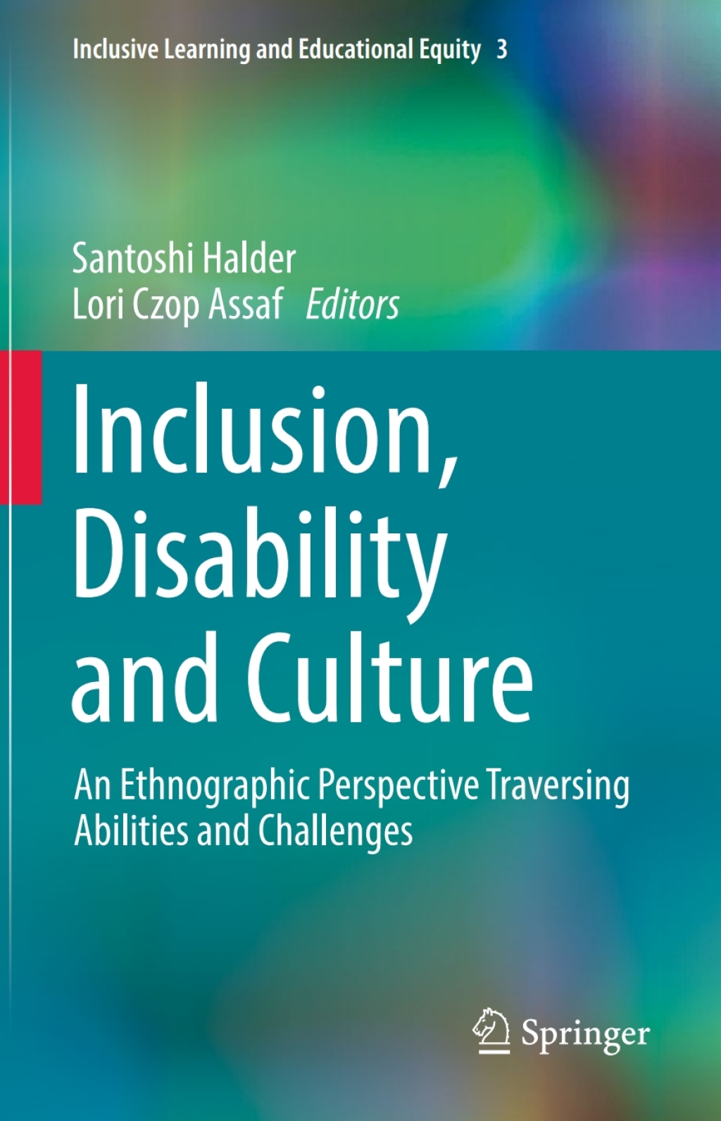 Inclusion, Disability and Culture An Ethnographic Perspective Traversing Abilities and Challenges 