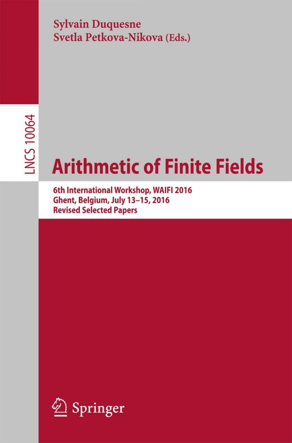 Arithmetic of Finite Fields 6th International Workshop, WAIFI 2016, Ghent, Belgium, July 13-15, 2016, Revised Selected Papers 