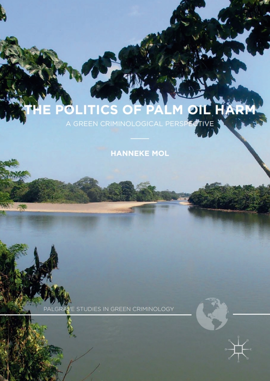 The Politics of Palm Oil Harm A Green Criminological Perspective 