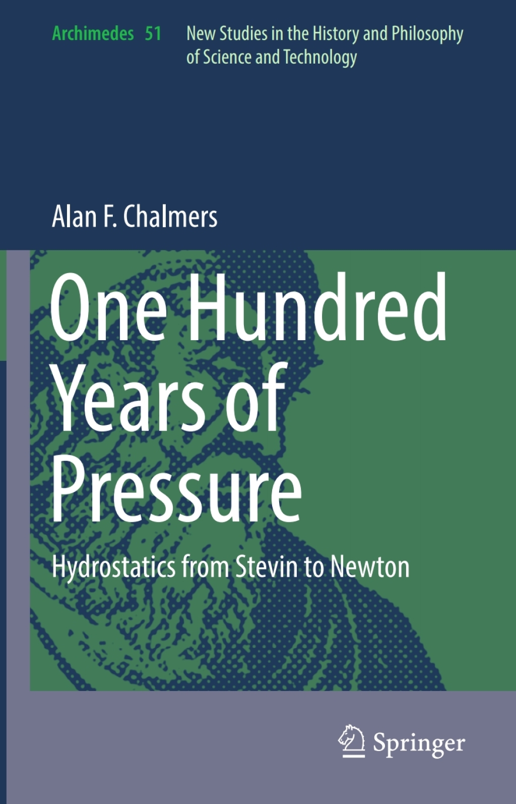 One Hundred Years of Pressure Hydrostatics from Stevin to Newton 