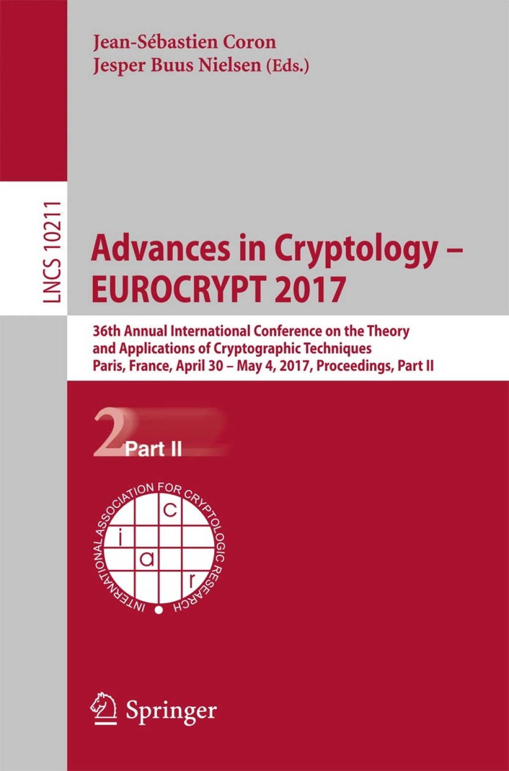 Advances in Cryptology Ã¢â‚¬Å¡Ãƒâ€žÃƒÂ¶Ã¢Ë†Å¡Ãƒâ€˜Ã¢Ë†Å¡Ã‚Â¨ EUROCRYPT 2017 36th Annual International Conference on the Theory and Applications of Cryptographic Techniques, Paris, France, April 30 Ã¢â‚¬Å¡Ãƒâ€žÃƒÂ¶Ã¢Ë†Å¡Ãƒâ€˜Ã¢Ë†Å¡Ã‚Â¨ May 4, 2017, Proceedings, Part II 
