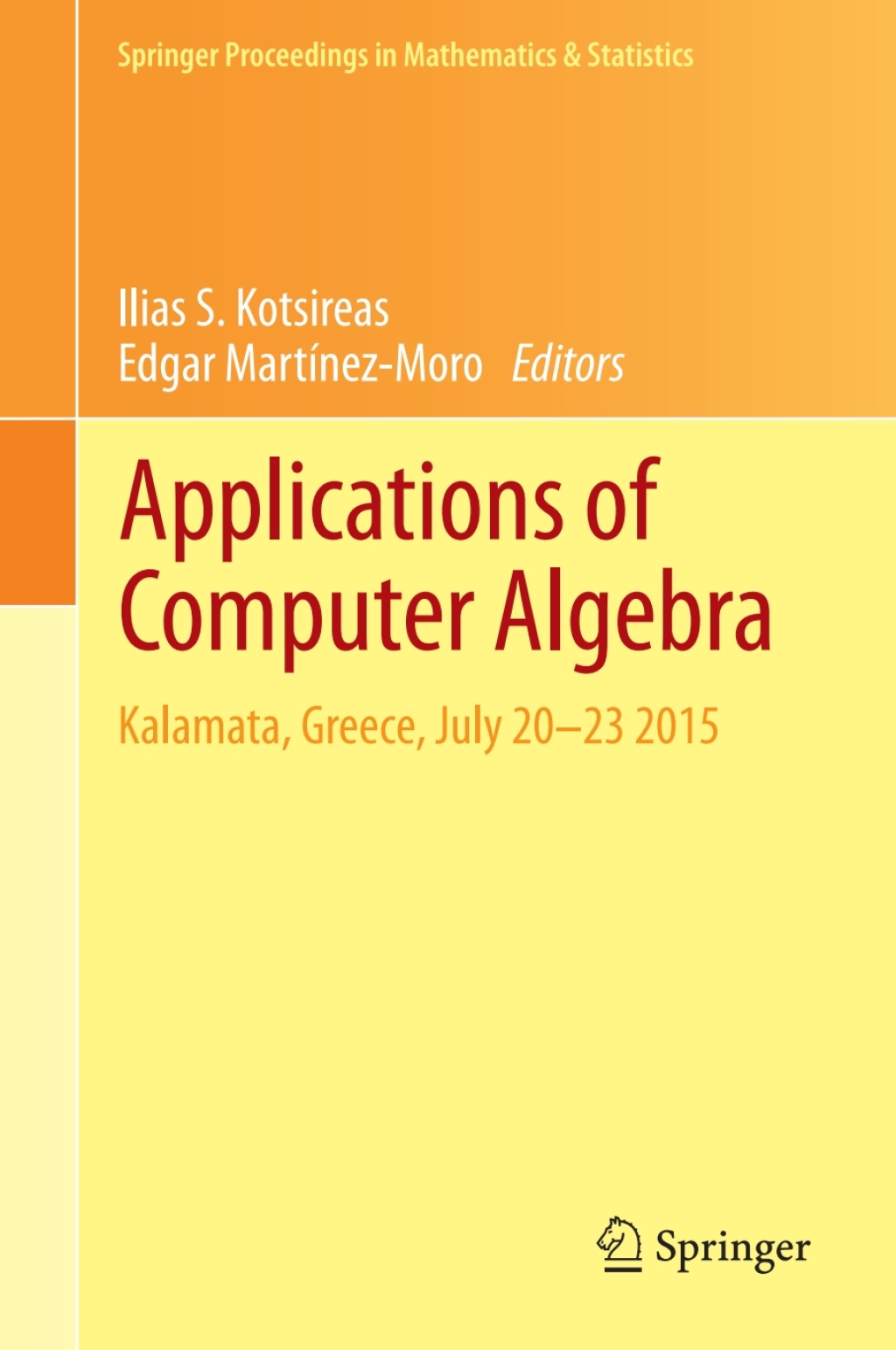 Applications of Computer Algebra Kalamata, Greece, July 20Ã¢â‚¬Å¡Ãƒâ€žÃƒÂ¶Ã¢Ë†Å¡Ãƒâ€˜Ã¢Ë†Å¡Ã‚Â¨23 2015 
