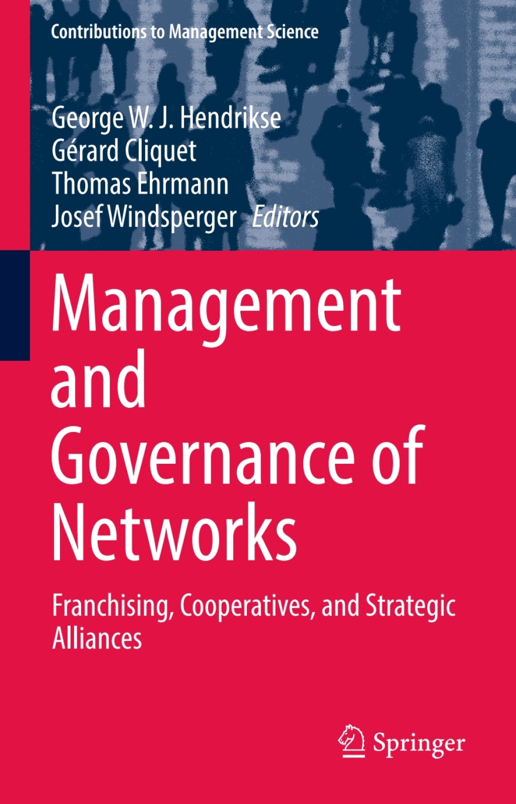 Management and Governance of Networks Franchising, Cooperatives, and Strategic Alliances 