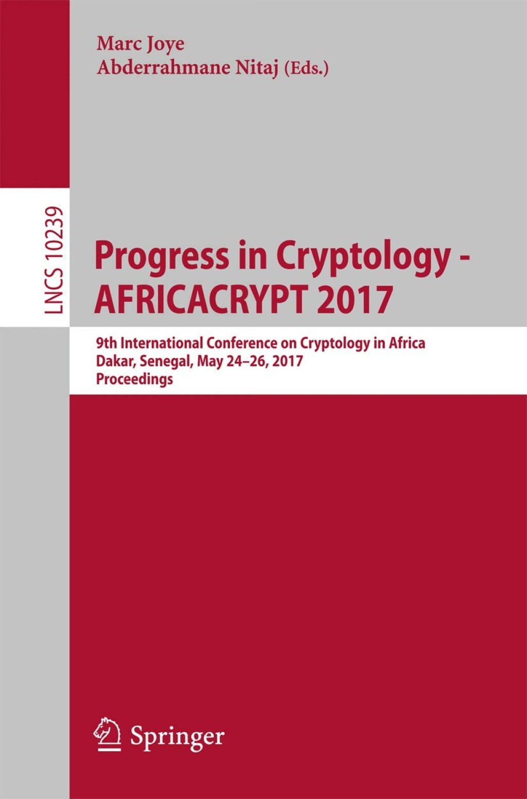 Progress in Cryptology - AFRICACRYPT 2017 9th International Conference on Cryptology in Africa, Dakar, Senegal, May 24-26, 2017, Proceedings 