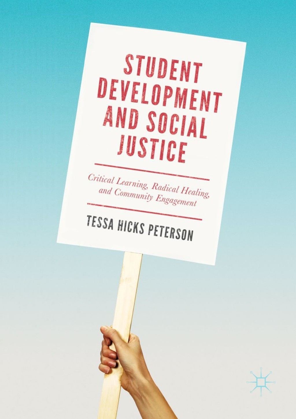 Student Development and Social Justice Critical Learning, Radical Healing, and Community Engagement 