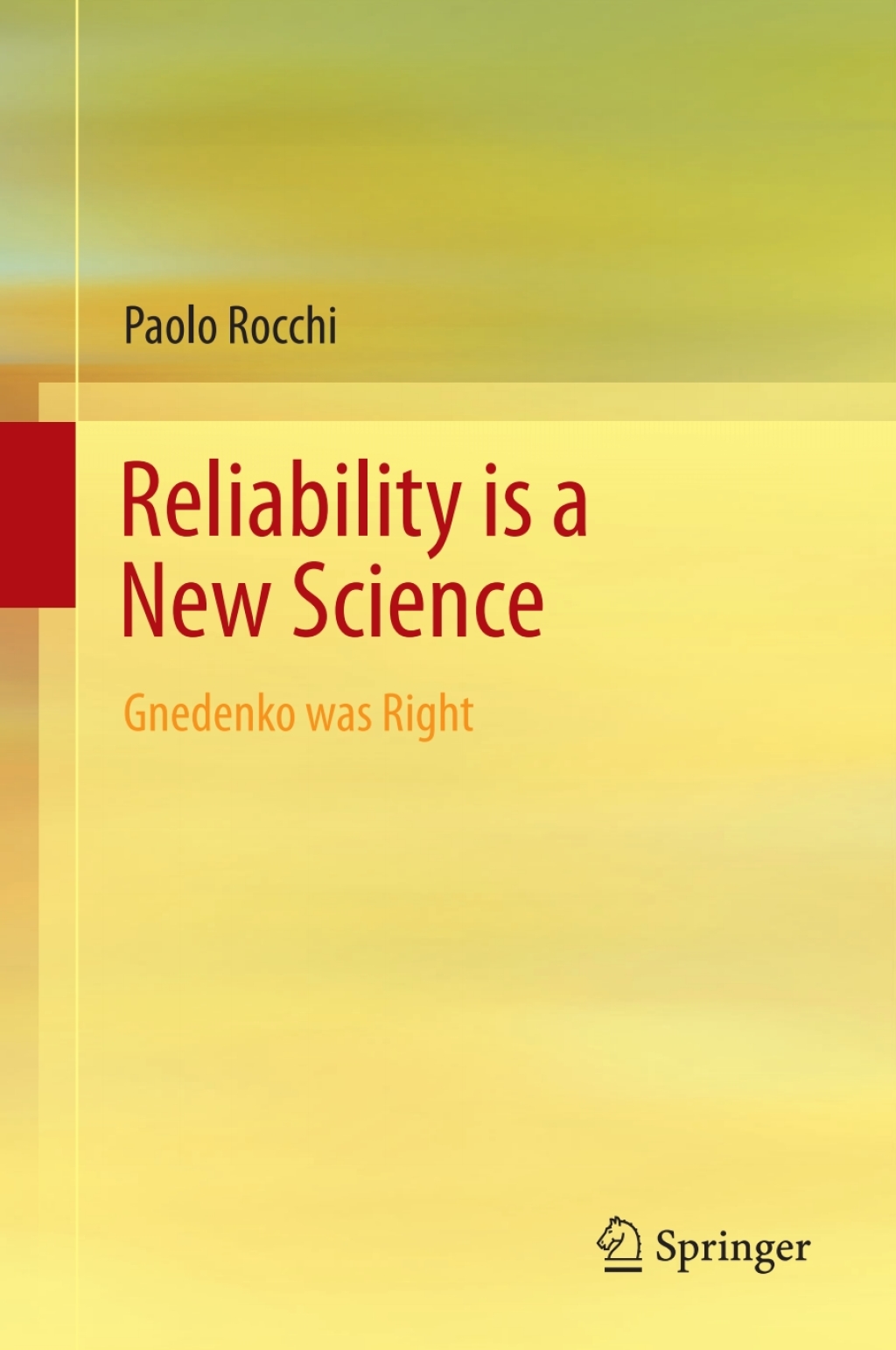 Reliability is a New Science Gnedenko Was Right 