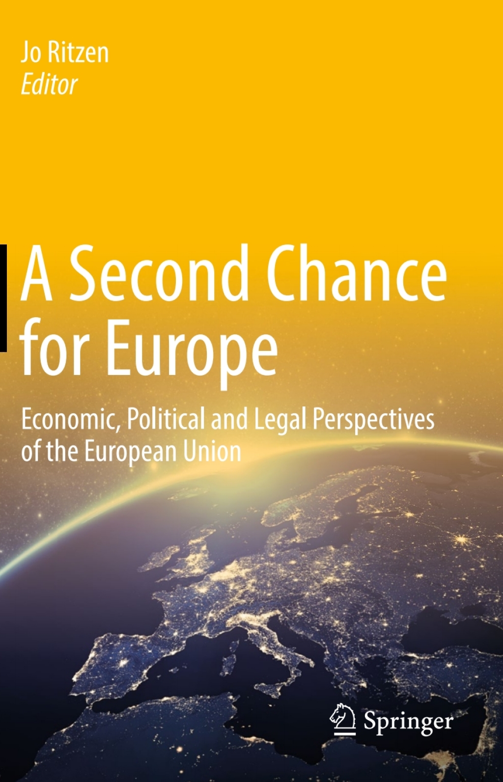 A Second Chance for Europe Economic, Political and Legal Perspectives of the European Union 