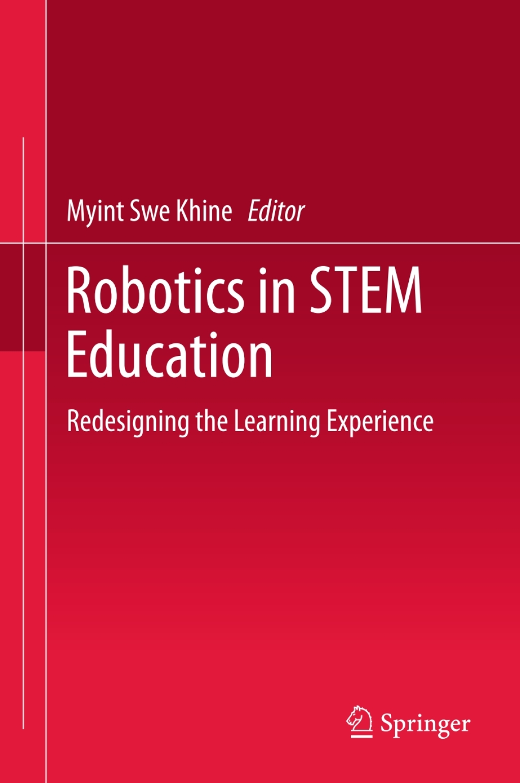 Robotics in STEM Education Redesigning the Learning Experience 