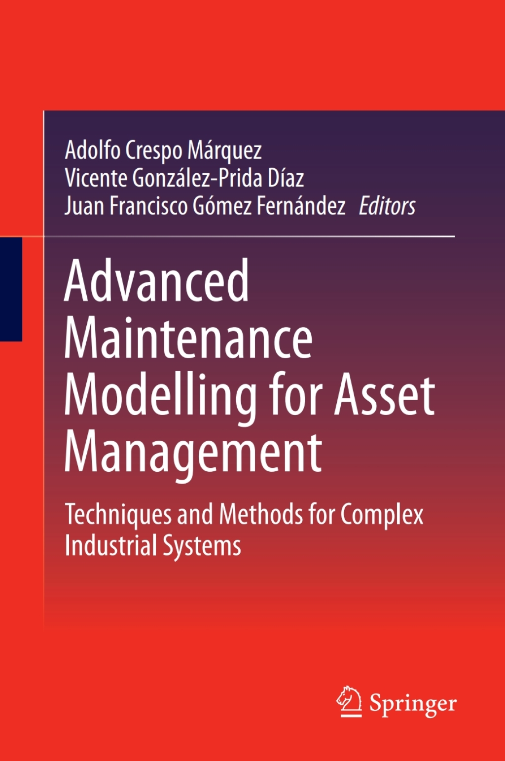 Advanced Maintenance Modelling for Asset Management Techniques and Methods for Complex Industrial Systems 