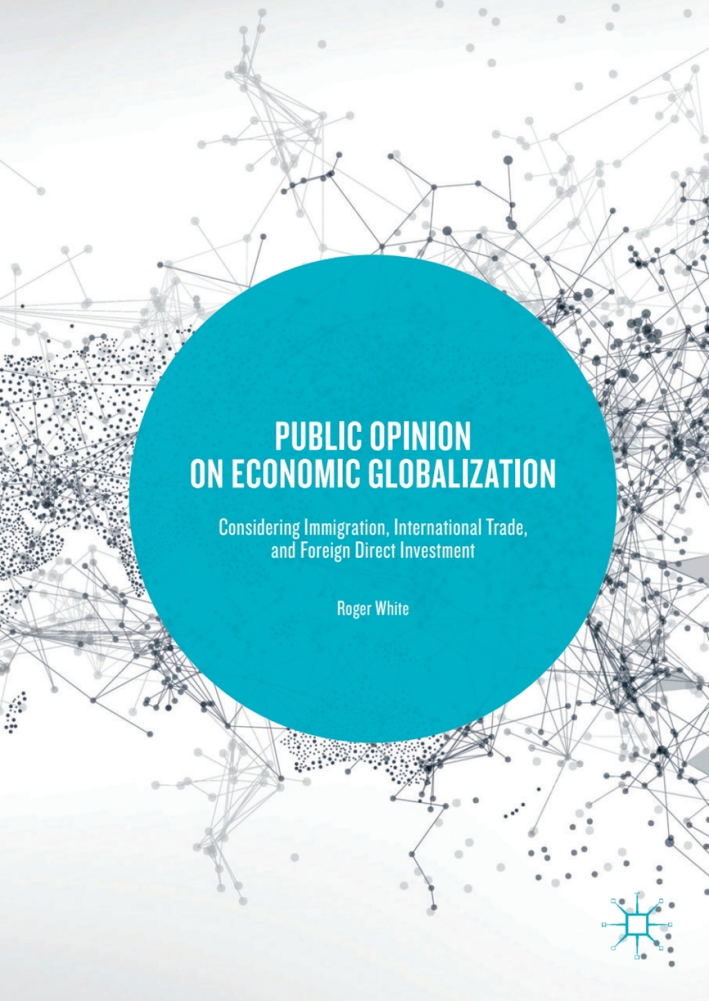 Public Opinion on Economic Globalization Considering Immigration, International Trade, and Foreign Direct Investment 