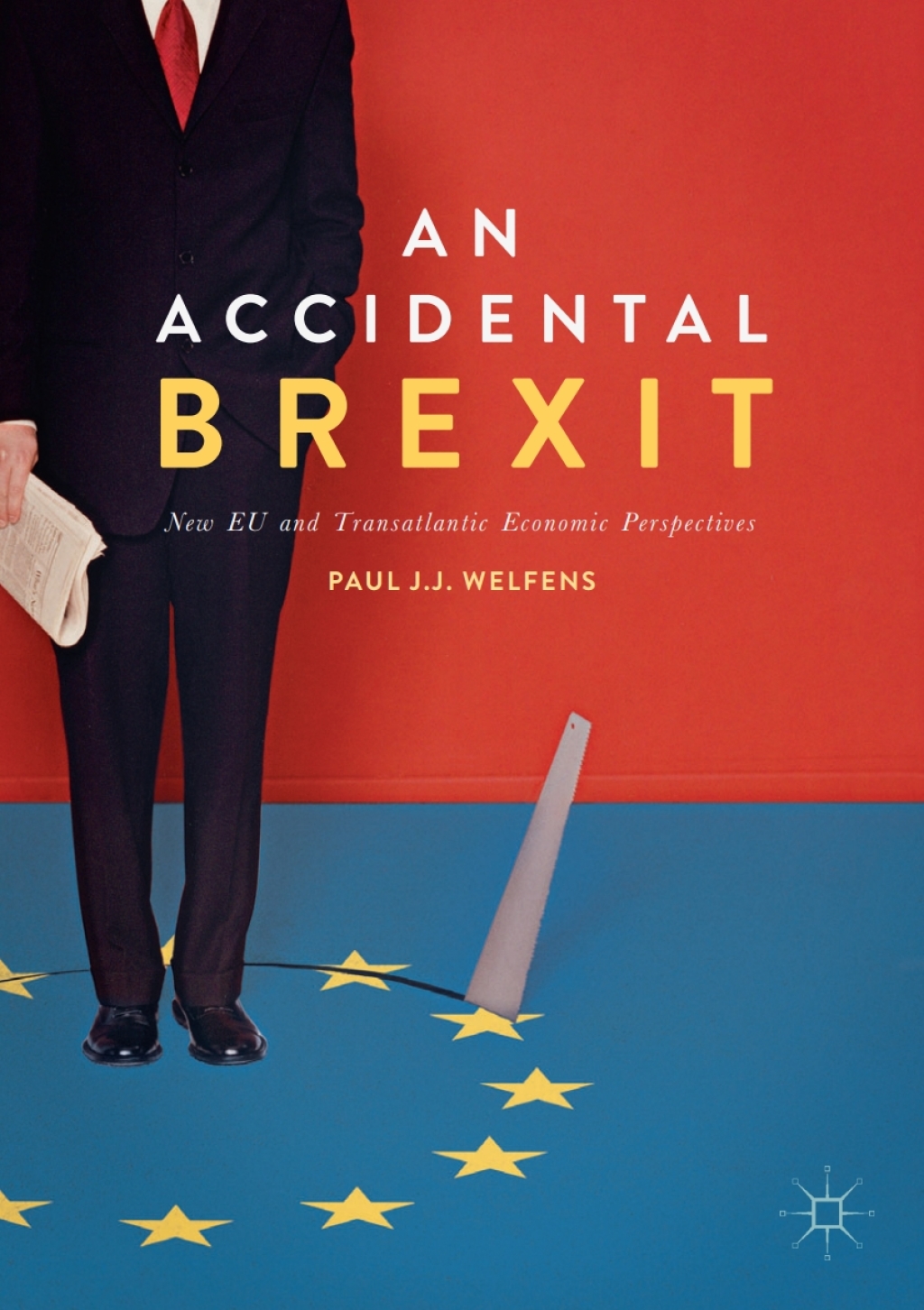 An Accidental Brexit New EU and Transatlantic Economic Perspectives 