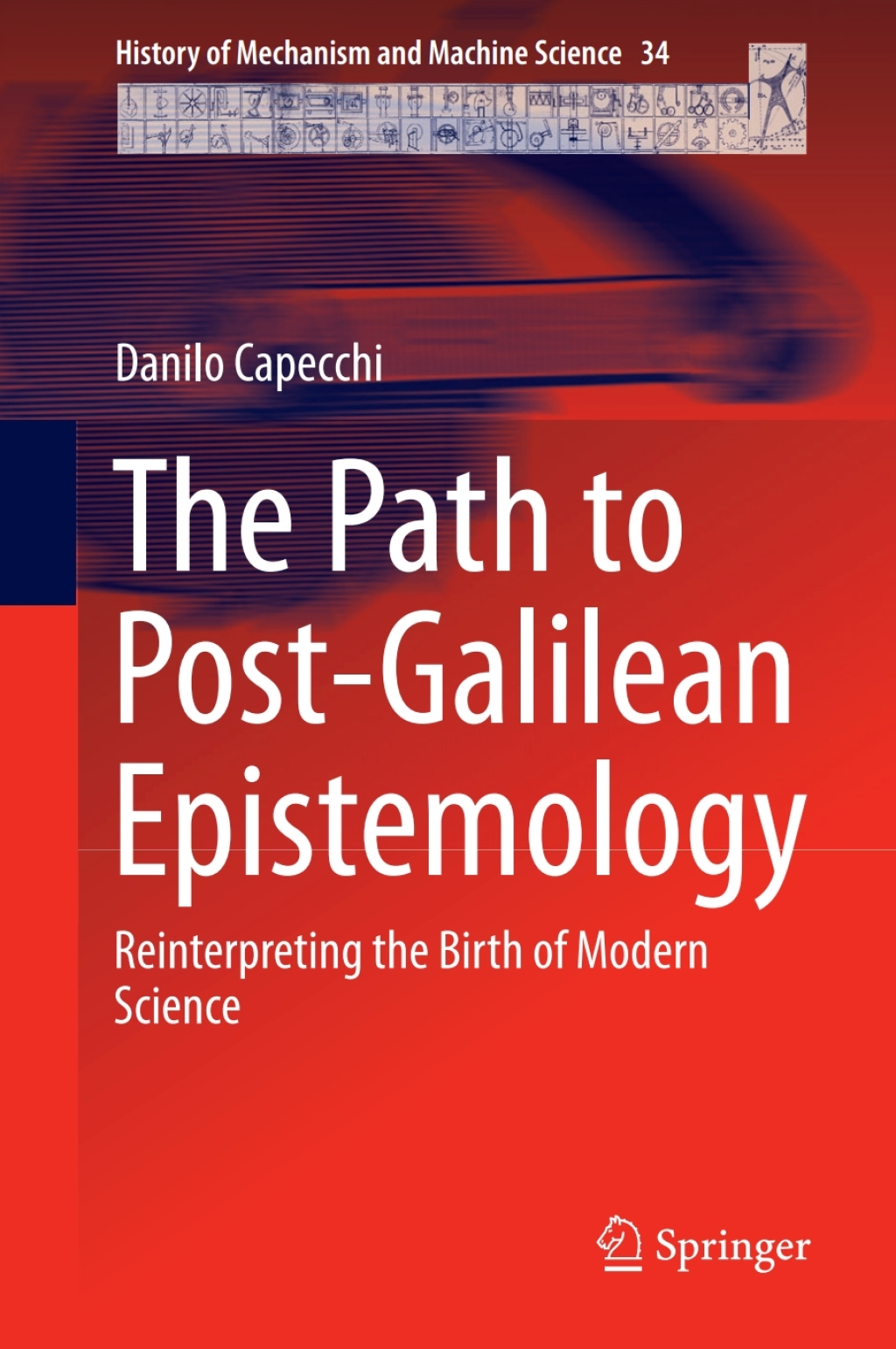 The Path to Post-Galilean Epistemology Reinterpreting the Birth of Modern Science 