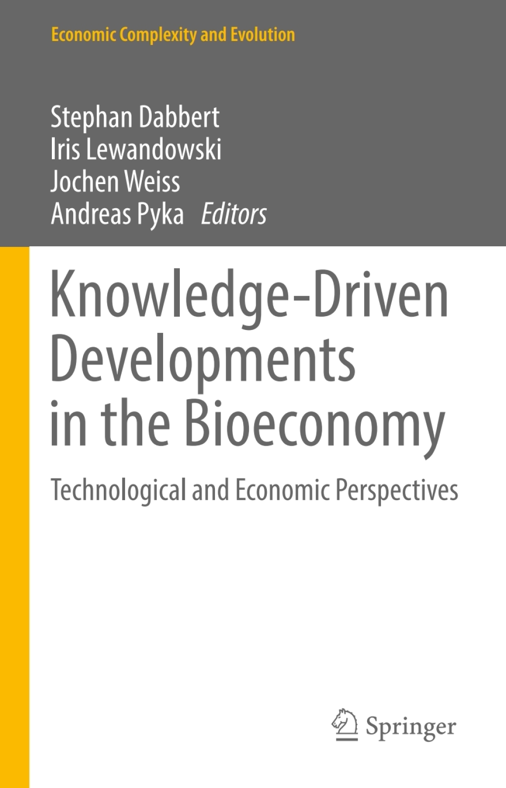 Knowledge-Driven Developments in the Bioeconomy Technological and Economic Perspectives 
