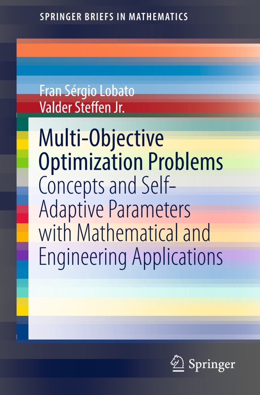 Multi-Objective Optimization Problems Concepts and Self-Adaptive Parameters with Mathematical and Engineering Applications 