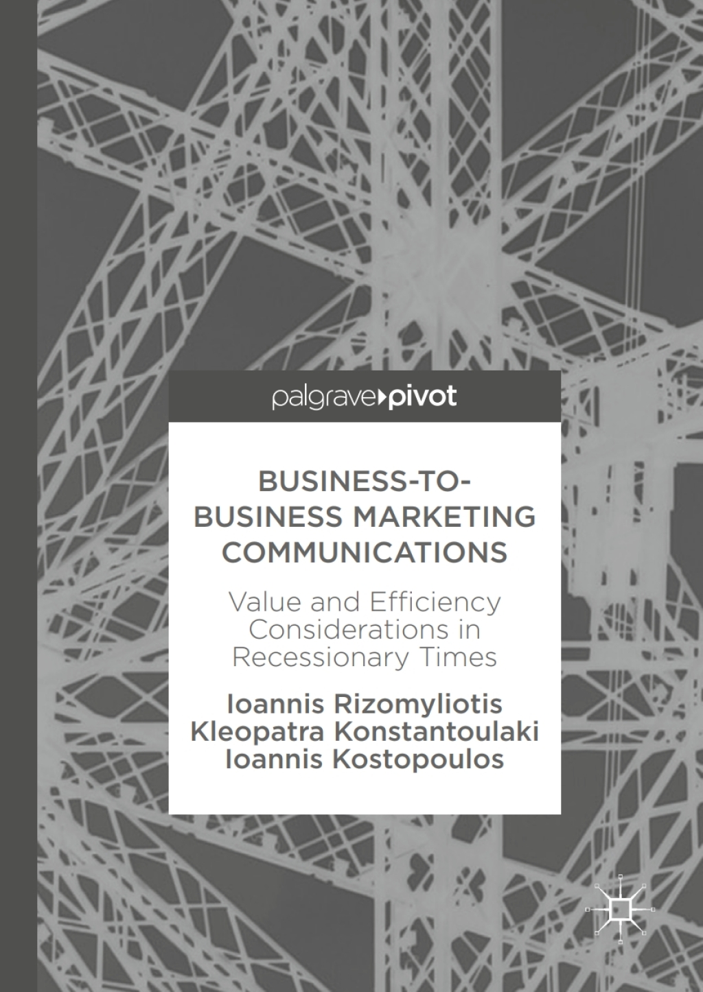 Business-to-Business Marketing Communications Value and Efficiency Considerations in Recessionary Times 