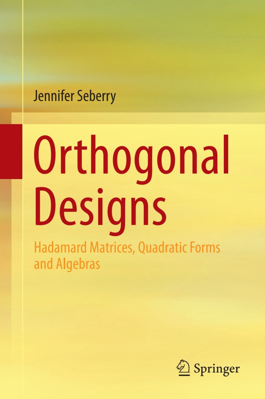 Orthogonal Designs Hadamard Matrices, Quadratic Forms and Algebras 
