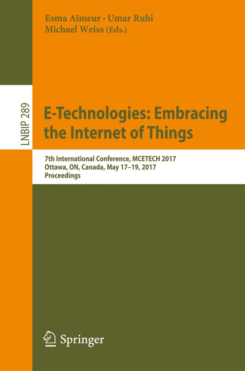 E-Technologies: Embracing the Internet of Things 7th International Conference, MCETECH 2017, Ottawa, ON, Canada, May 17-19, 2017, Proceedings 