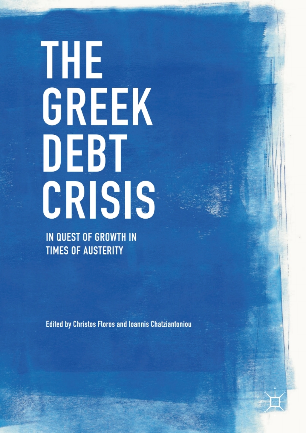 The Greek Debt Crisis In Quest of Growth in Times of Austerity 