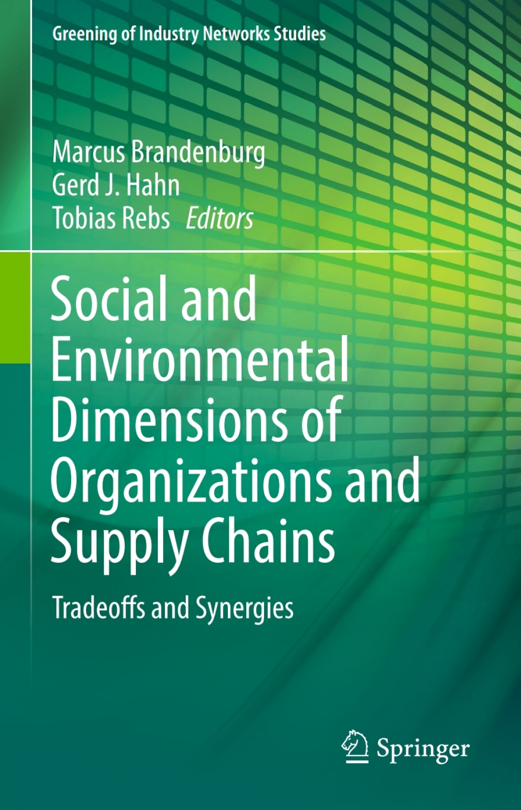 Social and Environmental Dimensions of Organizations and Supply Chains Tradeoffs and Synergies 