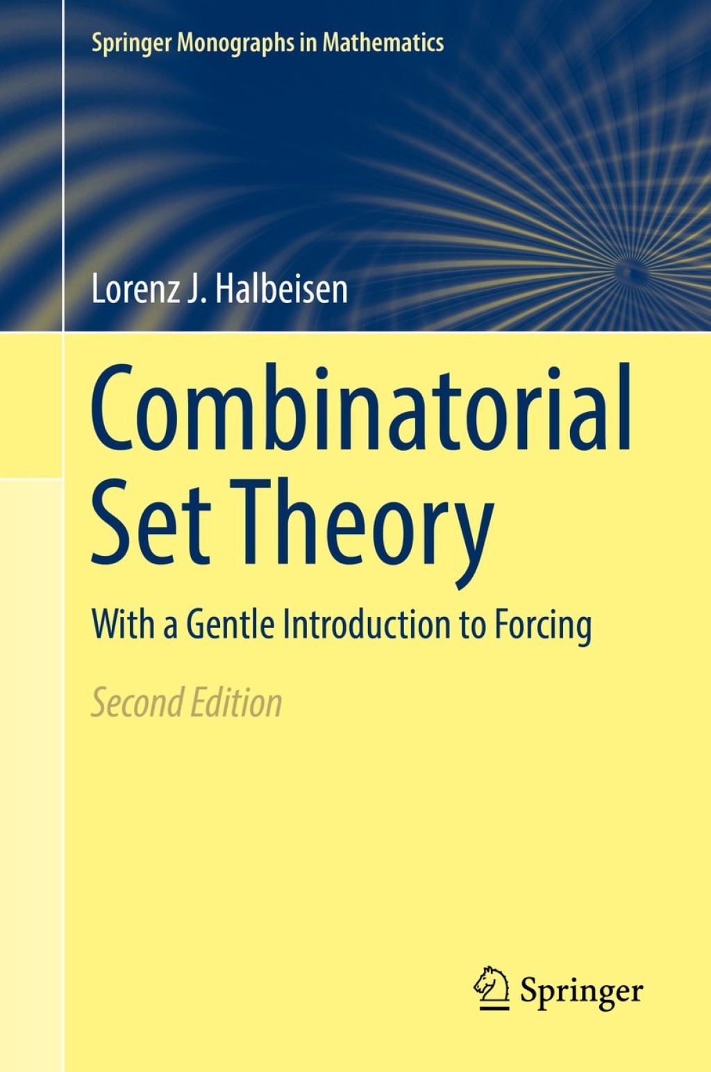 Combinatorial Set Theory With a Gentle Introduction to Forcing 2nd Edition