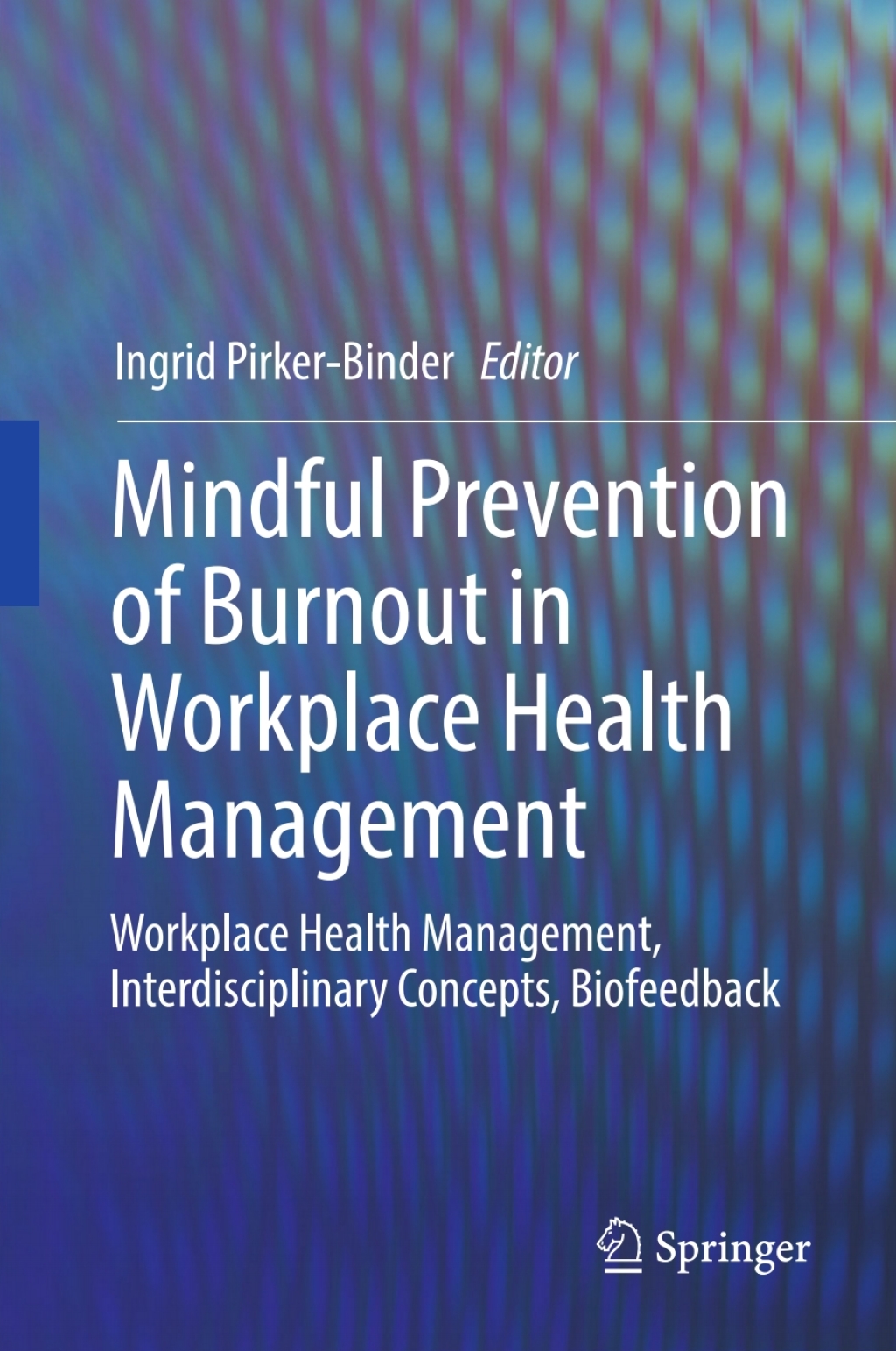 Mindful Prevention of Burnout in Workplace Health Management Workplace Health Management, Interdisciplinary Concepts, Biofeedback 