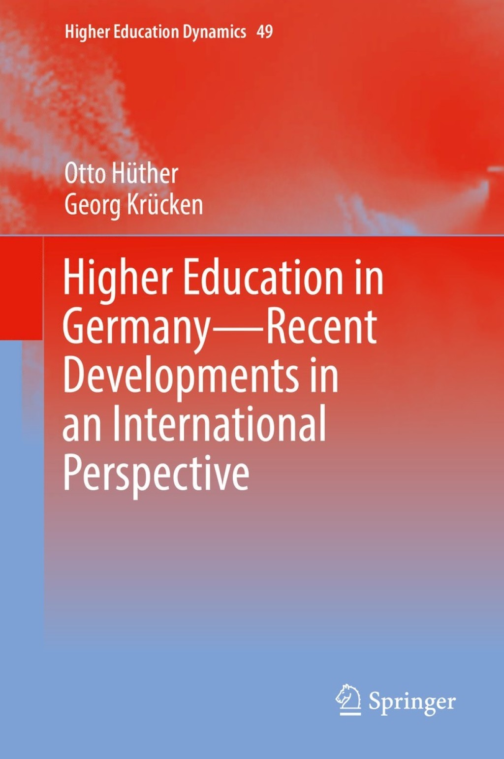 Higher Education in GermanyÃ¢â‚¬Å¡Ãƒâ€žÃƒÂ¶Ã¢Ë†Å¡Ãƒâ€˜Ã¢Ë†Å¡Ãƒâ€ Recent Developments in an International Perspective Theoretical Concepts, Recent Developments, and International Perspectives 