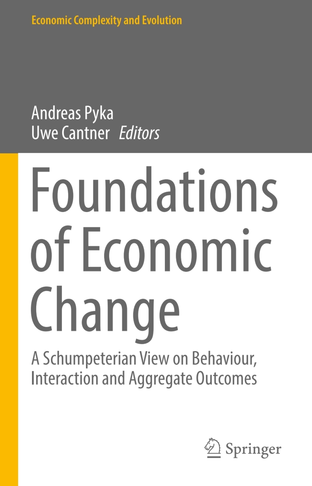 Foundations of Economic Change A Schumpeterian View on Behaviour, Interaction and Aggregate Outcomes 