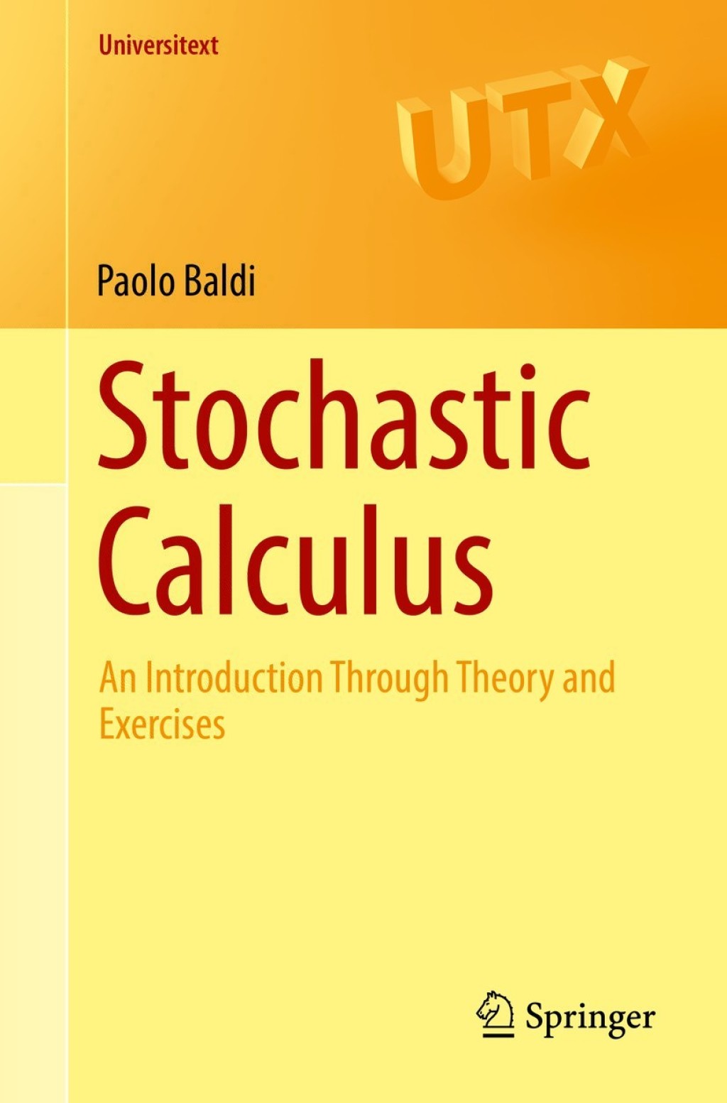 Stochastic Calculus An Introduction Through Theory and Exercises 