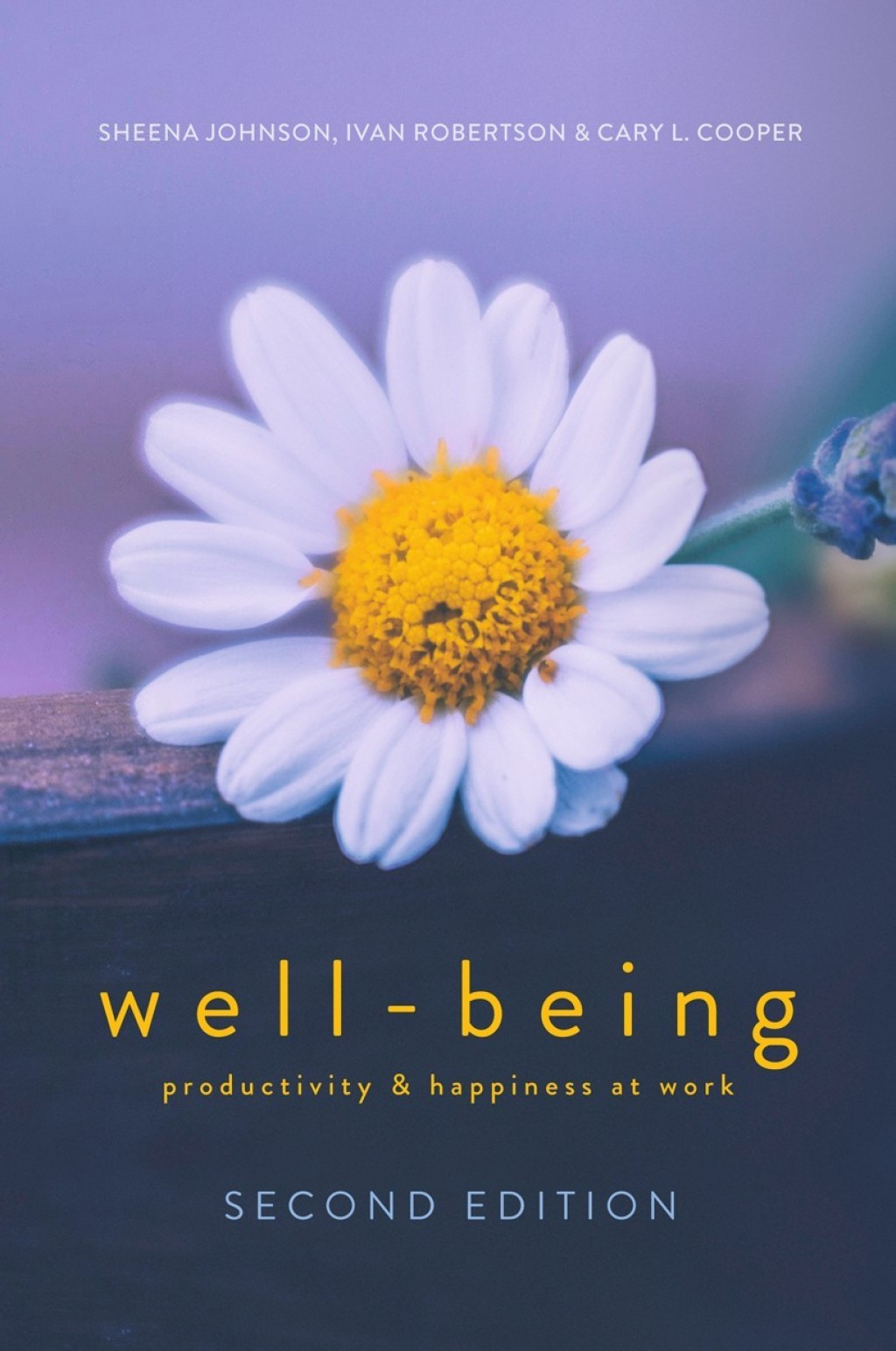WELL-BEING Productivity and Happiness at Work 2nd Edition