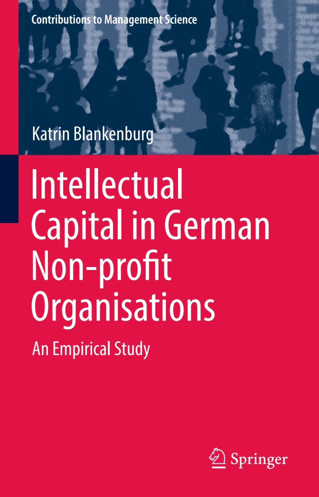 Intellectual Capital in German Non-profit Organisations An Empirical Study 