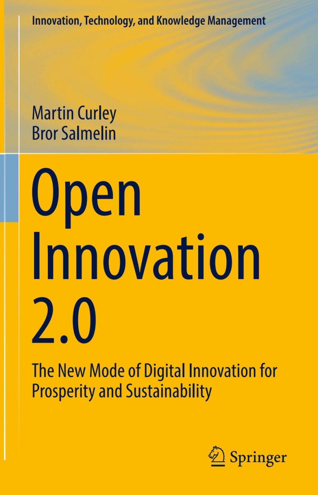 Open Innovation 2.0 The New Mode of Digital Innovation for Prosperity and Sustainability 