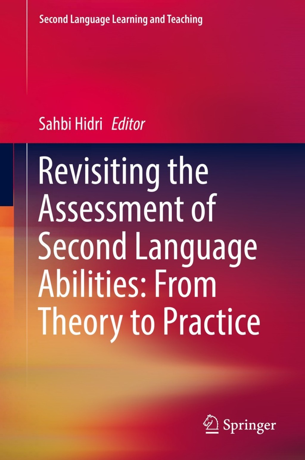 Revisiting the Assessment of Second Language Abilities: From Theory to Practice 