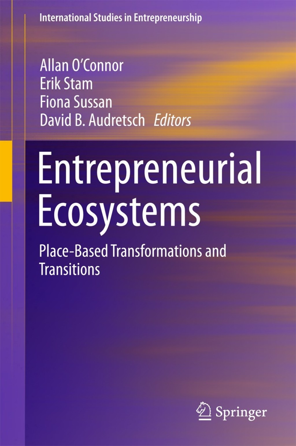 Entrepreneurial Ecosystems Place-Based Transformations and Transitions 