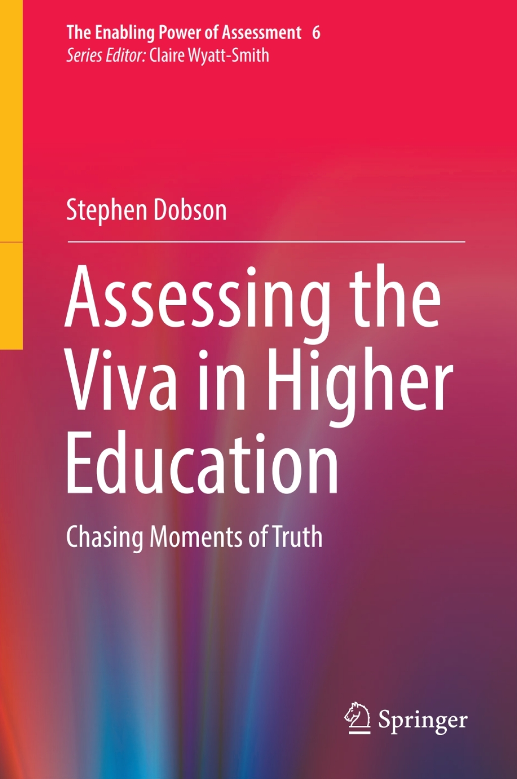 Assessing the Viva in Higher Education Chasing Moments of Truth 