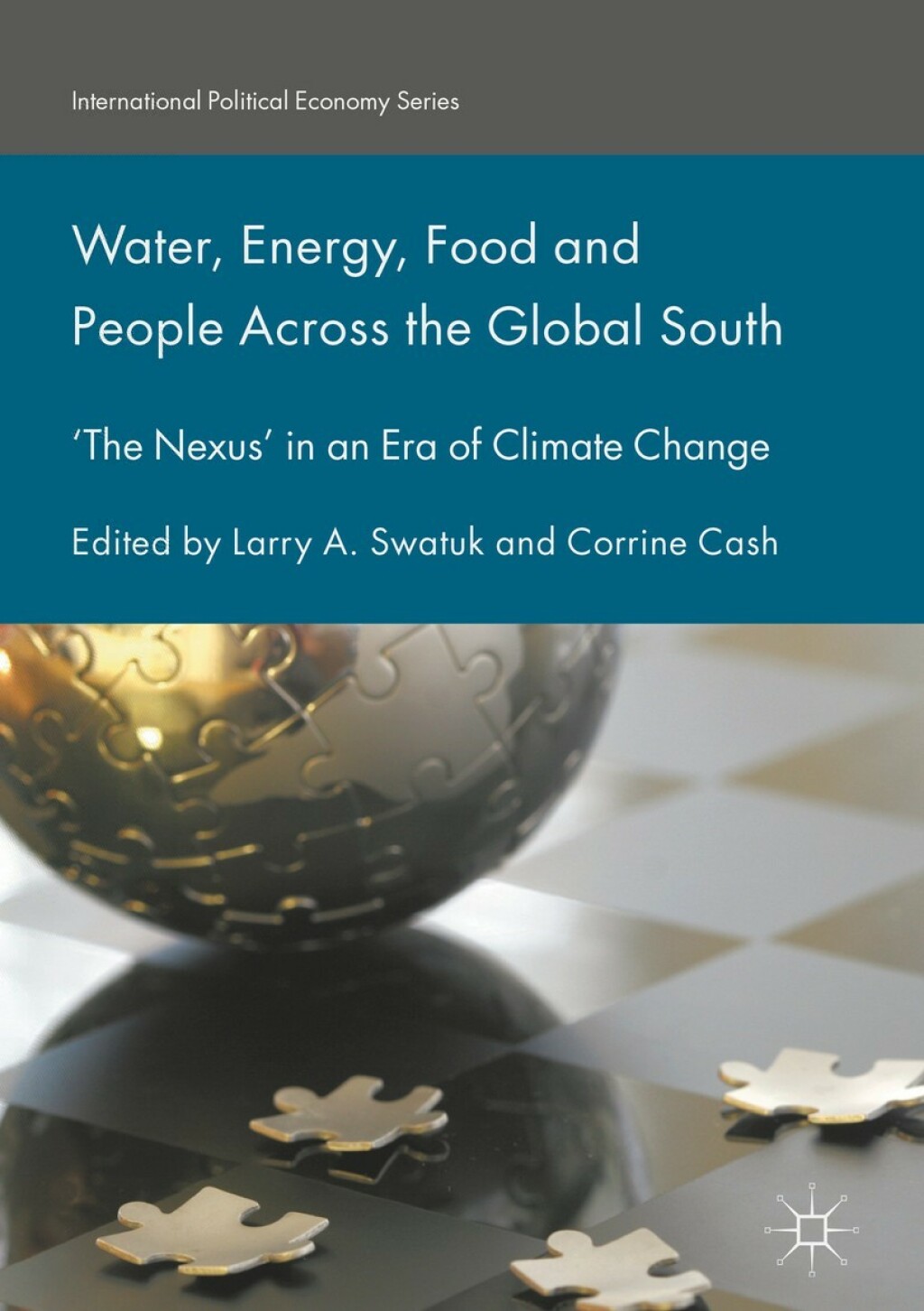 Water, Energy, Food and People Across the Global South Ã¢â‚¬Å¡Ãƒâ€žÃƒÂ¶Ã¢Ë†Å¡Ãƒâ€˜Ã¢Ë†Å¡Ã¢â€°Â¤The NexusÃ¢â‚¬Å¡Ãƒâ€žÃƒÂ¶Ã¢Ë†Å¡Ãƒâ€˜Ã¢Ë†Å¡Ã‚Â¥ in an Era of Climate Change 
