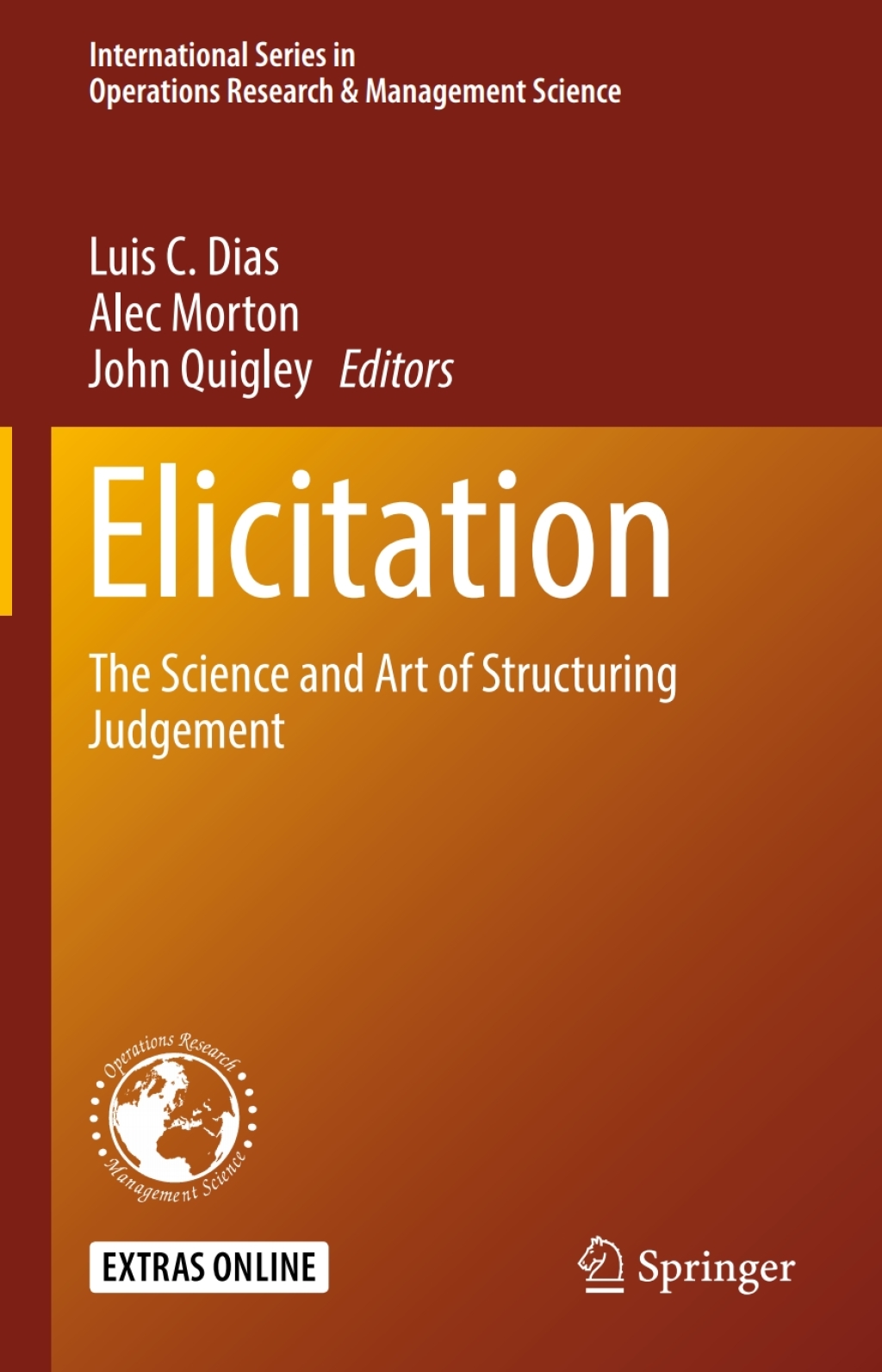 Elicitation The Science and Art of Structuring Judgement 