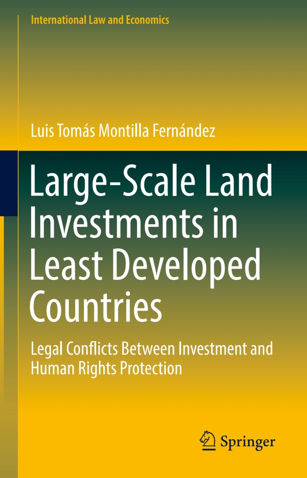 Large-Scale Land Investments in Least Developed Countries Legal Conflicts Between Investment and Human Rights Protection 