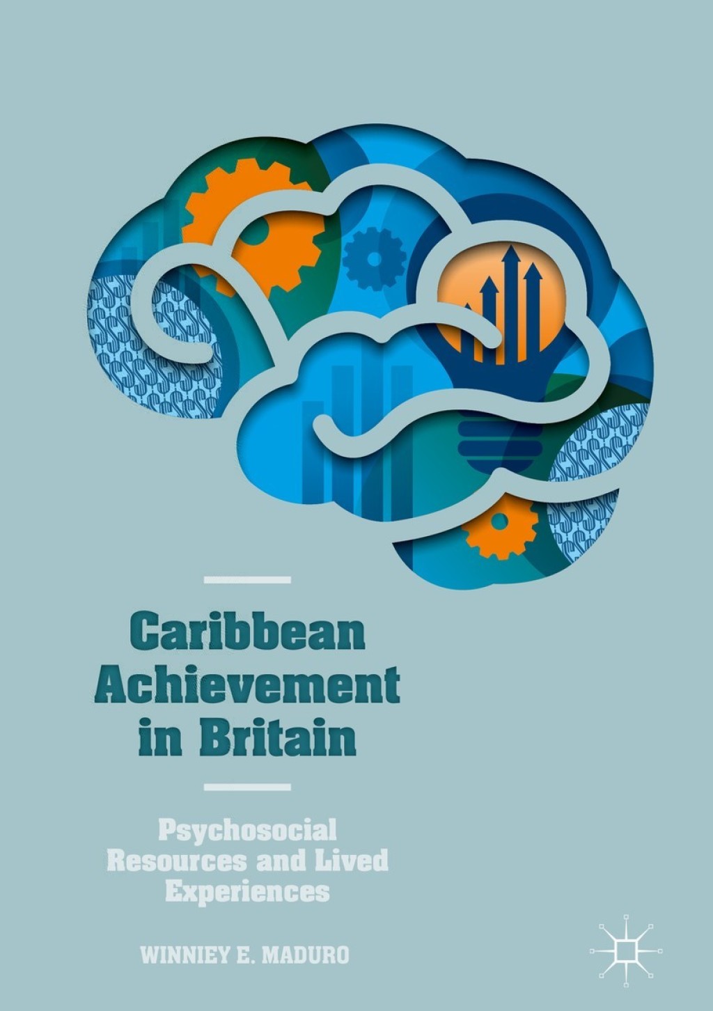 Caribbean Achievement in Britain Psychosocial Resources and Lived Experiences 