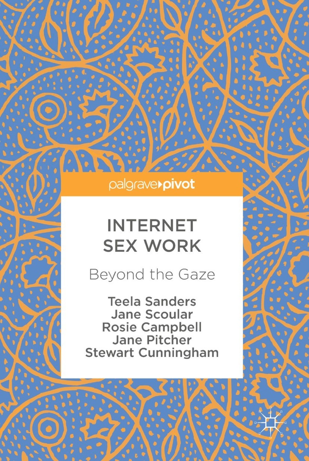 Internet Sex Work Beyond the Gaze 