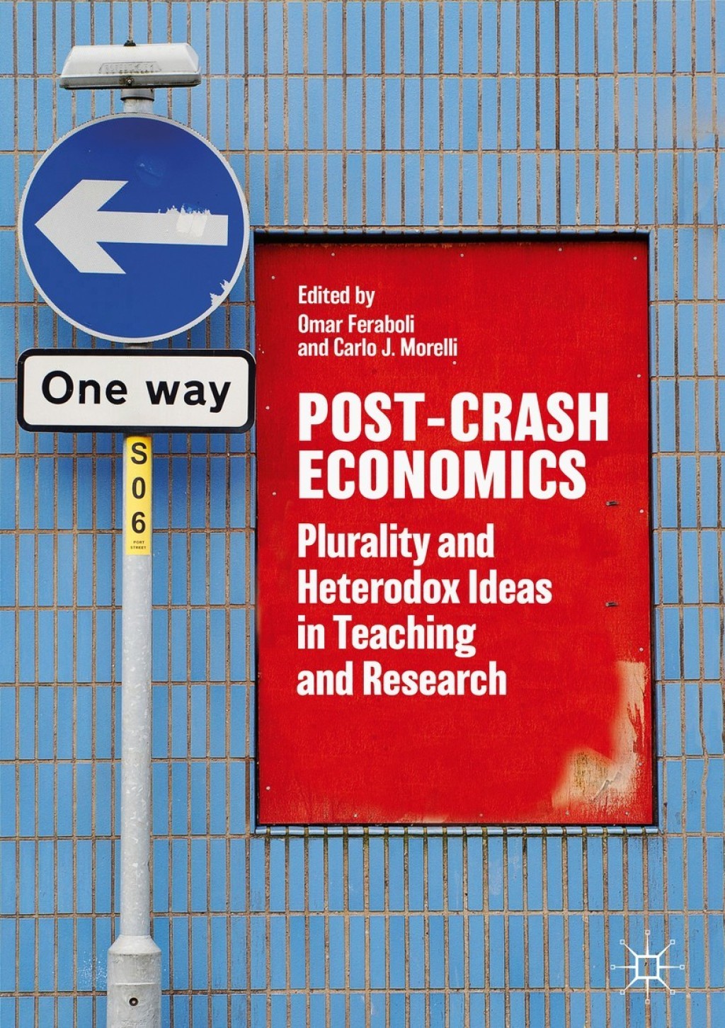 Post-Crash Economics Plurality and Heterodox Ideas in Teaching and Research 