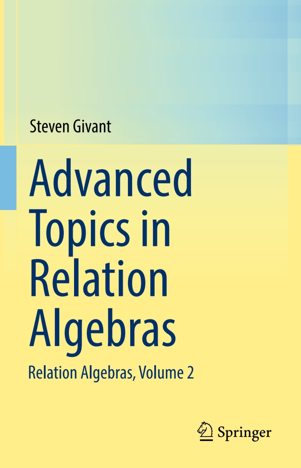 Advanced Topics in Relation Algebras Relation Algebras, Volume 2 