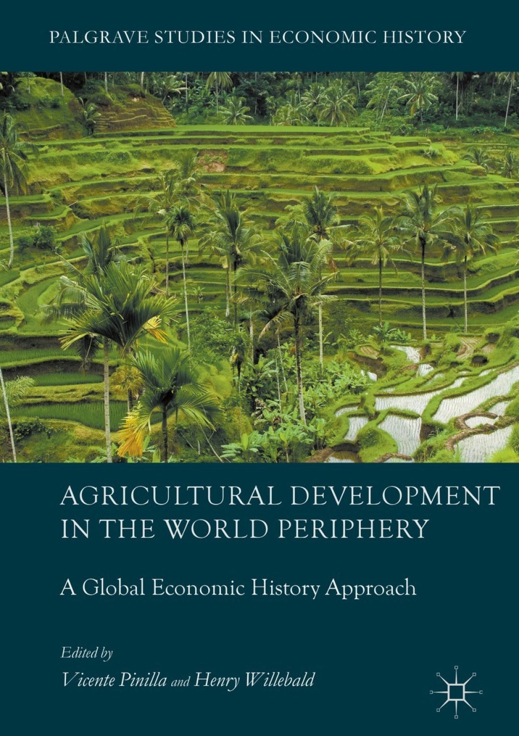 Agricultural Development in the World Periphery A Global Economic History Approach 