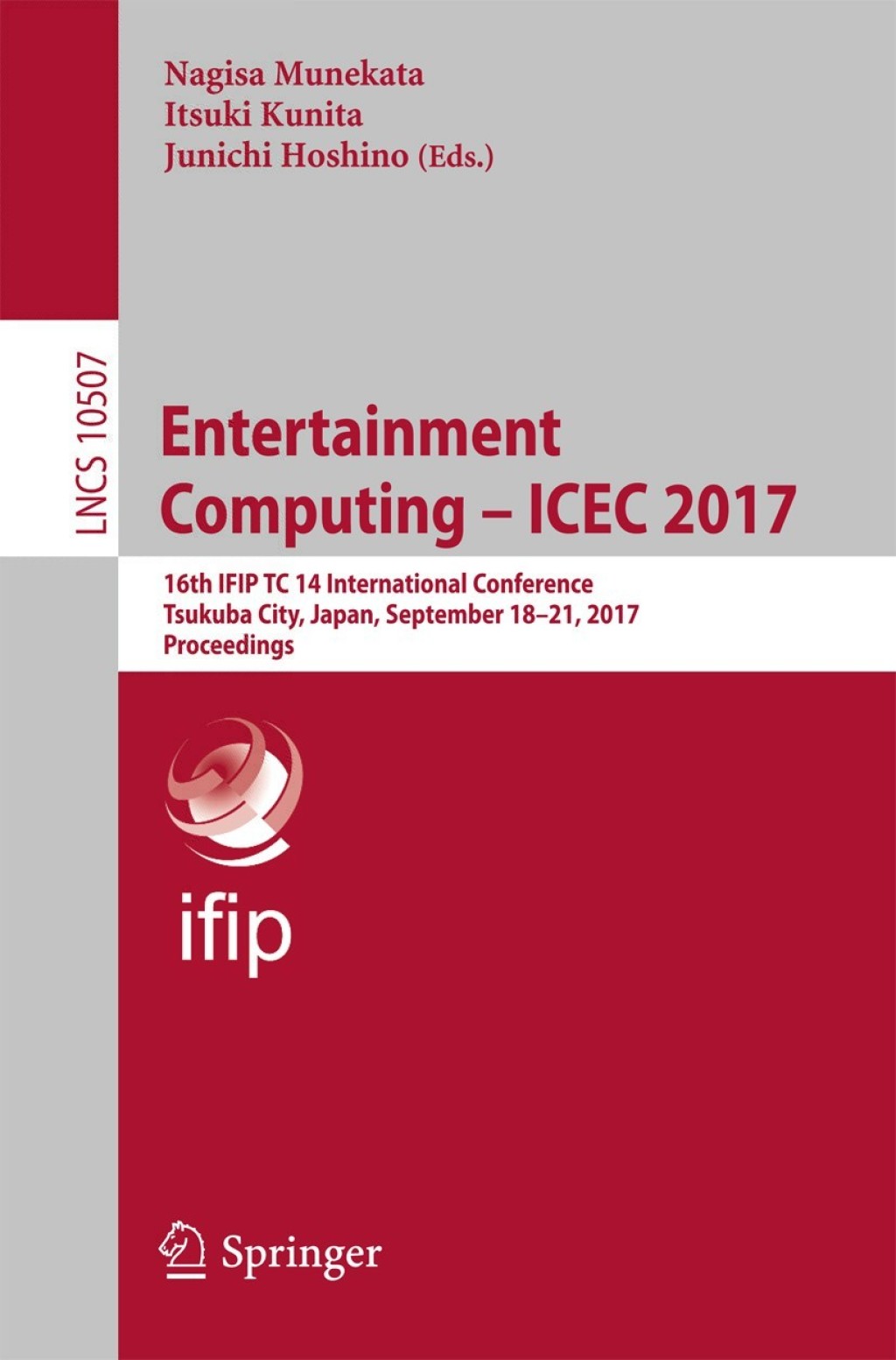 Entertainment Computing Ã¢â‚¬Å¡Ãƒâ€žÃƒÂ¶Ã¢Ë†Å¡Ãƒâ€˜Ã¢Ë†Å¡Ã‚Â¨ ICEC 2017 16th IFIP TC 14 International Conference, Tsukuba City, Japan, September 18-21, 2017, Proceedings 