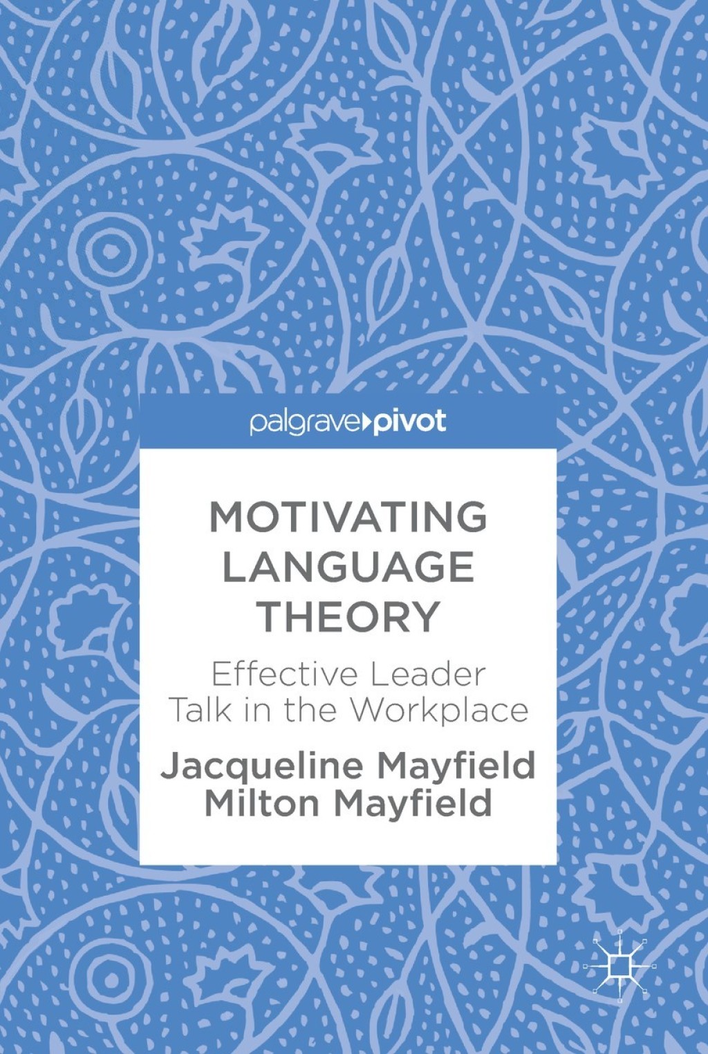 Motivating Language Theory Effective Leader Talk in the Workplace 