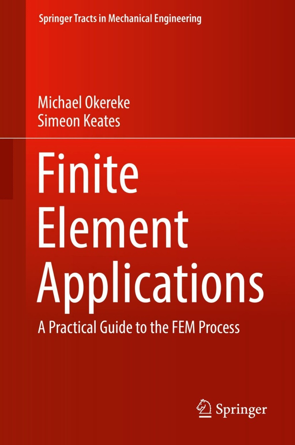 Finite Element Applications A Practical Guide to the FEM Process 