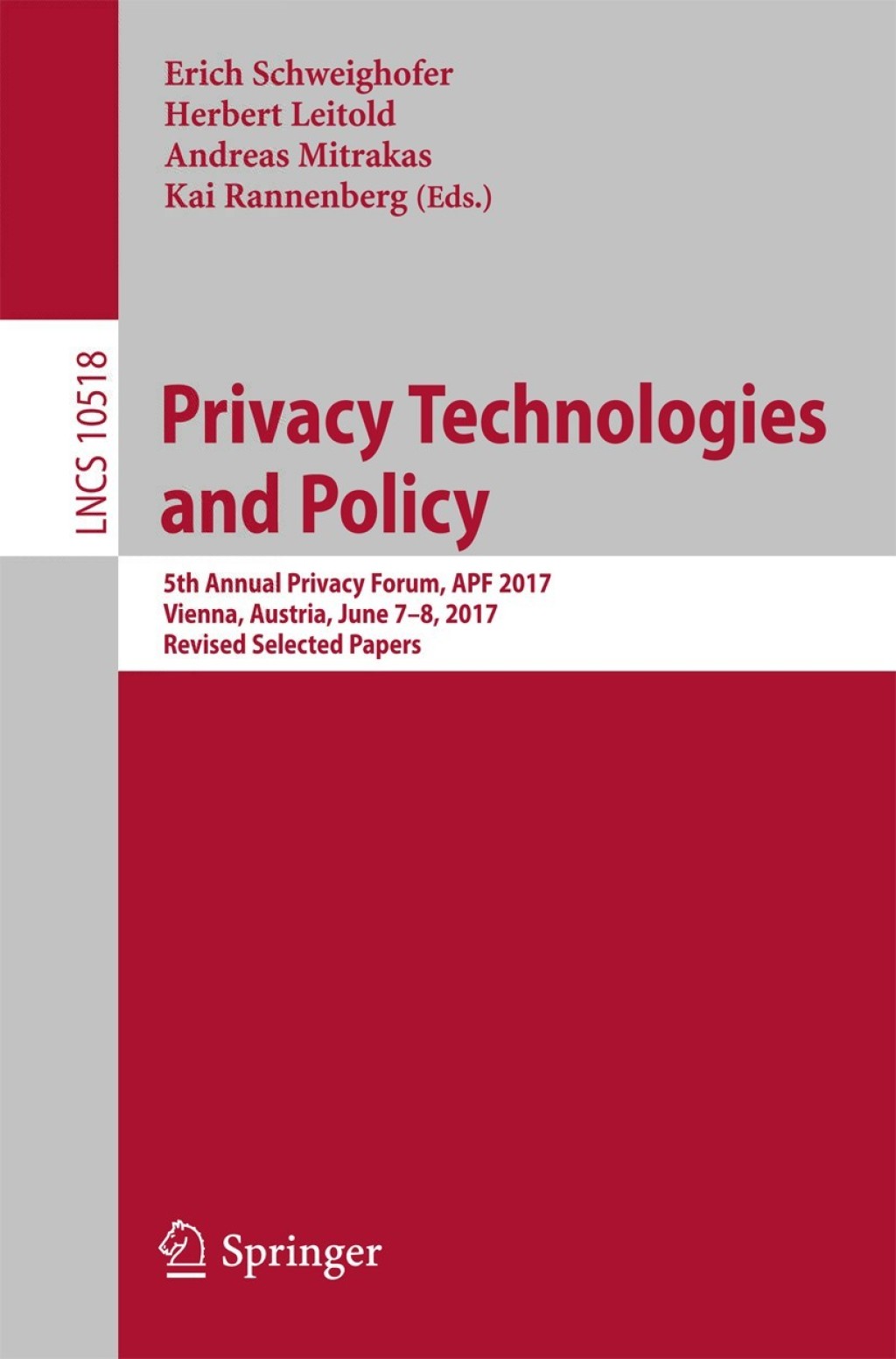 Privacy Technologies and Policy 5th Annual Privacy Forum, APF 2017, Vienna, Austria, June 7-8, 2017, Revised Selected Papers 