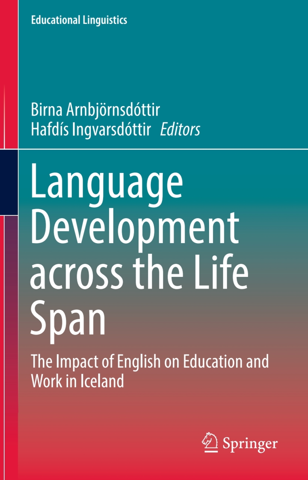 Language Development across the Life Span The Impact of English on Education and Work in Iceland 